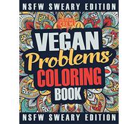 Vegan Coloring Book: A Sweary, Irreverent, Swear Word Vegan Coloring Book Gift Idea for Vegans: Volume 2 (Vegan Gifts)