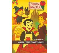 Vegan Dracula - The Tomato Chronicles: Mayhem In The Tomato Paradise