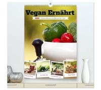 Vegan Ernährt - frisches Gemüse und Obst auf den Tisch (hochwertiger Premium Wandkalender 2026 DIN A2 hoch), Kunstdruck in Hochglanz: Entdecken Sie ... Bildern mit Frischem aus der Natur