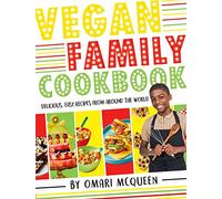 Vegan Family Cookbook delicious easy recipes from the star of TV's What's Cooking, Omari?