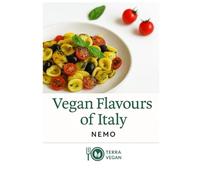 Vegan Flavors of Italy: “Nemo's Terra Vegan Collection - Volume 1” - US English Version: Italian vegan cuisine