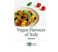 Vegan Flavors of Italy: “Nemo's Terra Vegan Collection - Volume 1” - US English Version: Italian vegan cuisine