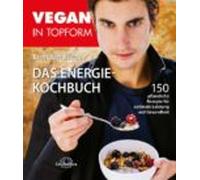 Vegan In Topform - Das Energie-kochbuch (ebook)