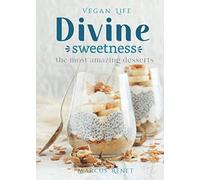VEGAN LIFE - DIVINE SWEETNESS: the most amazing desserts (Bodega Vegana)