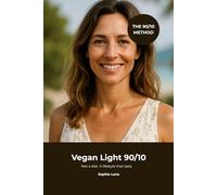 Vegan Light 90/10: Not a diet. A lifestyle that lasts.