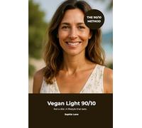 Vegan Light 90/10: Not a diet. A lifestyle that lasts.