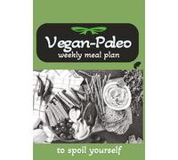 Vegan-Paleo: Weekly Meal Planner