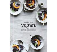 Vegan: Recipes for a more delicious life