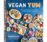 Vegan YUM: The Secrets to Mastering Plant-Based Cooking