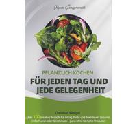 Vegane Genussmomente - Pflanzlich Kochen für Jeden Tag und Jede Gelegenheit: Jodbewusste Zwei-Zonen-Gerichte für jeden Tag - ohne Algen/Kelp, mit 14-Tage-Plan und Einkaufsliste
