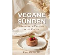 Vegane Sünden: Himmlische Desserts ohne Zucker