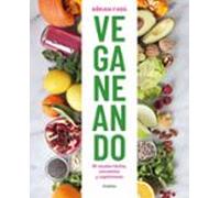 Veganeando: 80 Recetas Faciles Saludables Y Caprichosas