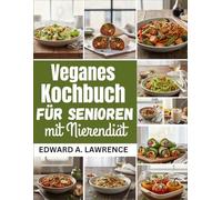 Veganes Kochbuch für Senioren mit Nierendiät