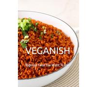 Veganish: Nigerian Food You Want To Eat (Veganish CookBook Series)