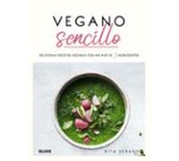 Vegano Sencillo: Deliciosas recetas veganas con no más de 7 ingredientes (NATURART)