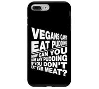 Veganos no Puedes Comer pudín si no Comes tu Carne Carcasa para iPhone 7 Plus/8 Plus