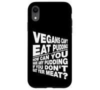 Veganos no Puedes Comer pudín si no Comes tu Carne Carcasa para iPhone XR