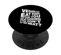 Veganos no Puedes Comer pudín si no Comes tu Carne PopSockets PopGrip Adhesivo