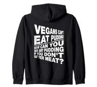 Veganos no Puedes Comer pudín si no Comes tu Carne Sudadera con Capucha