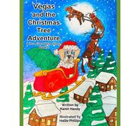 Vegas and the Christmas Tree Adventure: A True Great Dane Story, Book 3 (Vegas The Great Dane)