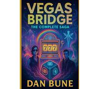 Vegas Bridge: The Complete Saga (Illustrated Edition)