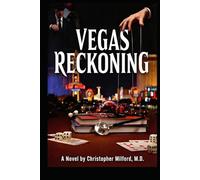Vegas Reckoning: A Doctor's Story of Survival in the Green Felt Jungle (The Vegas Chronicles)