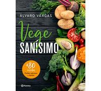 Vegesanísimo: Más de 80 recetas fáciles, sabrosas y rápidas (Prácticos)