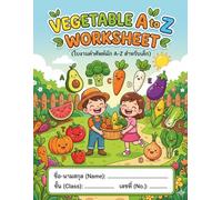 Vegetable A to Z Worksheet for Kids: Learn Alphabet with Vegetables: 26 Fun and Educational Printable Worksheets to Learn A-Z Vocabulary, Coloring and Tracing | Perfect for Preschool and Kindergarten