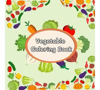 Vegetable coloring book: Color and Learn 30 Fun Vegetables