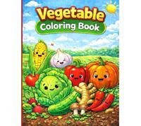 Vegetable Coloring Book for Kids Ages 3-6: A Fun Coloring and Drawing Book for Preschool Kids Ages 3-6