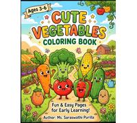 Vegetable Coloring Book for Kids Ages 3-6: Fun, Easy & Cute Vegetable Coloring Pages for Toddlers and Preschoolers: A Fun Educational Coloring Book to Learn Healthy Vegetables