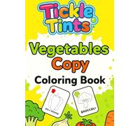 Vegetable Copy Coloring Book for Kids | Learn to Draw and Color Healthy Veggies Ages 3-8 (Tickle Tints Color & Copy Series)
