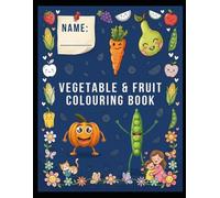 Vegetable & Fruit Coloring Book: Fun and Easy Fruits & Vegetables Coloring Pages for Toddlers, Preschoolers, and Kids