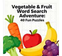Vegetable & Fruit Word Search Adventure: 40 Fun and Engaging Puzzles: 40 Fun and Engaging Puzzles