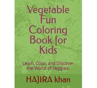 Vegetable Fun Coloring Book for Kids: Learn, Color, and Discover the World of Veggies!