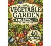 Vegetable Garden Crossword Puzzle Book for Adults: 40 Crossword Puzzles Covering Nature & Science - A Fun and Challenging Gift for Adults