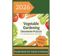 Vegetable Gardening Crossword Puzzles: Fun and Relaxing Puzzles for Garden Lovers (Ultimate Puzzle Collection)