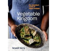 Vegetable Kingdom: The Abundant World of Vegan Recipes: A Vegan Cookbook
