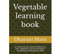 Vegetable learning book: An Interactive Educational Workbook to Learn Vegetables, Improve Vocabulary, Handwriting, and Recognition Skills