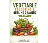 Vegetable Outline Drawing Book: 20 Blank & Ruled Pages for notes & your own sketch.