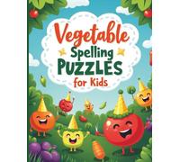 Vegetable Spelling Puzzles for Kids: Spot the Correct Spelling, Complete the Missing Letters, and Learn Vegetable Names Through Fun Word Games for Ages 5-8