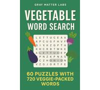 Vegetable Word Search (Gray Matter Labs): 60 Puzzles with 720 Veggie-Packed Words