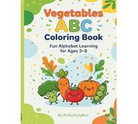 Vegetables ABC Coloring Book: Fun Alphabet Learning For Ages 3-8 (Little Learners ABC & Activity Series)
