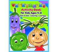 Vegetables Activity Book for Kids Ages 4-8: Cute Vegetables, Funny Food Faces and Healthy Foods - Dot-to-Dot, Coloring and Preschool Learning ... Tracing - Adorable Vegetables with Cute Faces