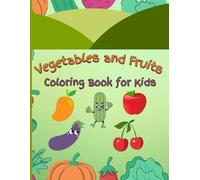 Vegetables and fruits.Coloring book for kids: Early learning coloring book for your kids and toddler