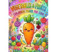 Vegetables and Fruits Coloring Book for Kids: Fun and Easy Fruit & Vegetable Coloring Pages for kids, Preschoolers and Children Ages 3-8: 50 Cute ... Pages | Single-Sided Designs for Boys and Gir