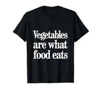 Vegetables Are What Food Eats Broma de carnívoro ------ Camiseta