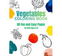Vegetables Coloring Book: 50 Fun Pages for Kids Ages 4-8