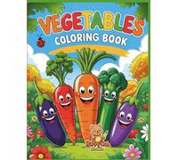 Vegetables Coloring Book: A Delicious and Healthy Coloring Adventure for Kids Ages 4-8