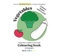 Vegetables Coloring Book: Discover Healthy Facts with Super Vegetables!